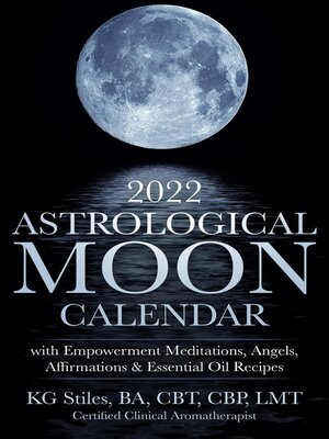 cover image of 2022 Astrological Moon Calendar with Meditations & Essential Oils +Recipes to Use